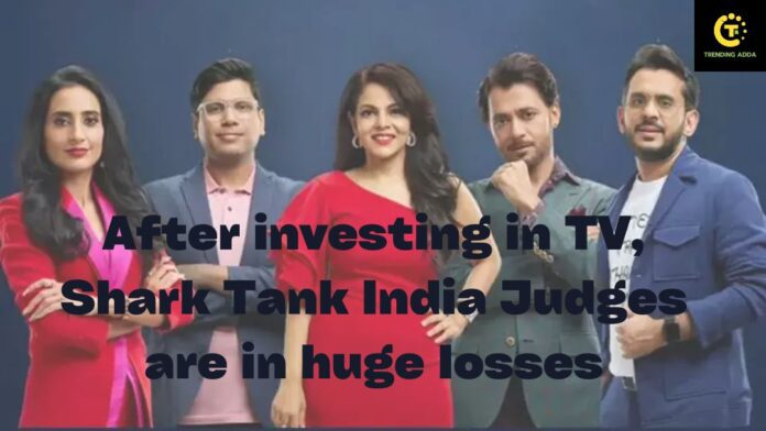 After investing in TV, Shark Tank India Judges are in huge losses