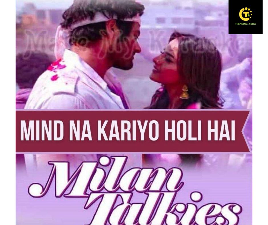 "Mind Na Kariyo Holi Hai" - Milan Talkies (2019)