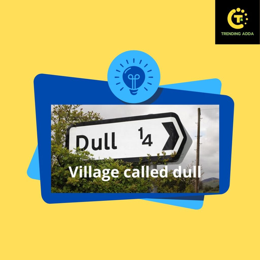 There is a Village Called Dull