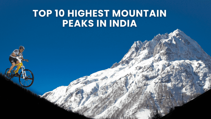 top Highest Mountain Peaks in India